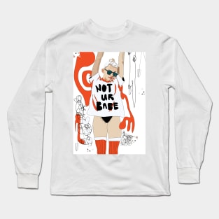 Not Ur Babe Long Sleeve T-Shirt